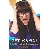 Get REAL - A REAL Look at Interpreting
