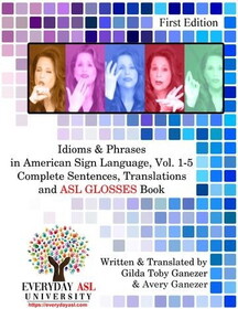 Idioms & Phrases in ASL Vol. 1-5: ASL Glosses Book