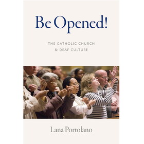 Be Opened - The Catholic Church and Deaf Culture