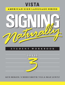 Signing Naturally Level 3 Student Workbook