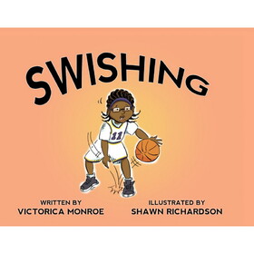 Swishing, by Victoria Monroe, Shawn Richardson, Hardcover