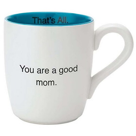 That's All D3644 That&#x27;s All Mug - Good Mom