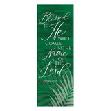 Christian Brands G00102X6P Blessed Is He Palm Bnr: 2'x6'