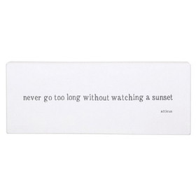 Christian Brands G3061 Face to Face Small Case Word Board- Never Go Too Long Without Watching A Sunset
