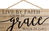 P.Graham Dunn HSA0183 Hanging Sign - Live by Faith Grow in Grace Walk in Love