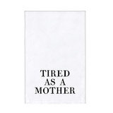 Stephan Baby L2257 Face To Face Thirsty Mom Towel - Tired As A Mother
