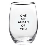 Sips N0636 Wine Glass - One Sip Ahead of You