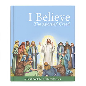 Aquinas Press N5262 Little Catholics Series - I Believe-The Apostles&#x27; Creed Book - Hardcover - 12/pk