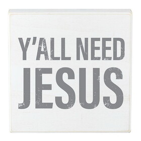 Heartfelt N7556 Box Sign - Y&#x27;all Need Jesus - 8&quot; Sq