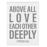 Heartfelt N7559 Box Sign - Above All Love Each Other Deeply - 6 x 8"