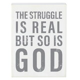 Heartfelt N7560 Box Sign - The Struggle Is Real But So Is God - 6 x 8"