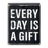 Heartfelt N7561 Box Sign - Every Day Is A Gift - 4 x 5"