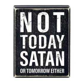 Heartfelt N7562 Box Sign - Not Today Satan (Or Tomorrow Either) - 4 x 5&quot;