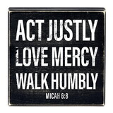 Heartfelt N7565 Box Sign - Act Justly Love Mercy Walk Humbly - 8" Sq