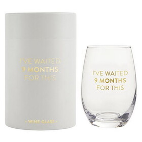 Stephan Baby Wine Glass - I&#x27;ve Waited 9 Months For This