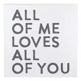 Face to Face Wood Sign - All of Me Loves All of You