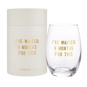 Sips Stemless Wine Glass - I Have Waited 9 Months for This
