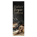Celebration Banners R6459 Father Forgive Them Banner