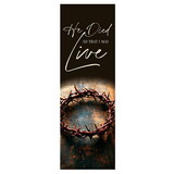 Celebration Banners R6467 He Died So That we May Live Banner (R6467)