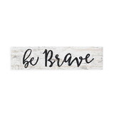 P.Graham Dunn RDM0092 Mini Sign - Be Brave