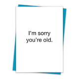 Christian Brands TA-136 Greeting Card - I'm sorry you're old.