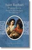 Aquinas Press TS512 Saint Raphael Prayer Book: Angel Of Health, Love, Joy And Light