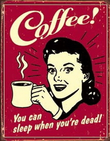 IWGAC 034-1331 Tin Sign Coffee - Sleep when Dead