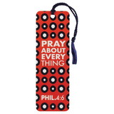 Dicksons BKMTL-432 Tassel Bookmark Pray About Everything