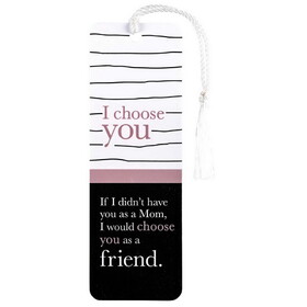 Dicksons BKMTL-495 Tassel Bookmark I Choose You Mom Friend