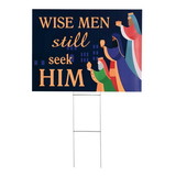 Dicksons CHSIGN-514 Yard Sign Wise Men Still Seek Him Pvc