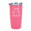 Dicksons SSTUMPK-35 Tumbler Thank God Forgiven Pink 20Oz