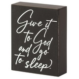 Dicksons TPLK34-269 Plaque Give It To God And Go To Sleep