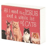 Dicksons TPLK43-239 Plaque All I Need Is Jesus And Alot Cats