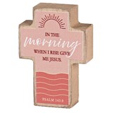 Dicksons TPLKC34-128 Tabletop Cross In The Morning When I 3x4