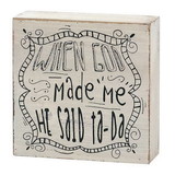 Dicksons TTPLQW-6 When God Made Me Tabletop Plaque