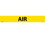 NMC 1" X 9" Vinyl Safety Identification Sign, Air, 1X9 3/4", Price/25/ package