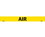 NMC 1" X 9" Vinyl Safety Identification Sign, Air, 1X9 3/4", Price/25/ package