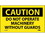 NMC C11LBL Caution Do Not Operate Machinery Without Guards Label, Adhesive Backed Vinyl, 3" x 5", Price/5/ package