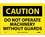 NMC 7" X 10" Vinyl Safety Identification Sign, Do Not Operate Machinery Without Guards, Price/each