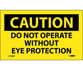 NMC C138LBL Caution Do Not Operate Without Eye Protection Label, Adhesive Backed Vinyl, 3" x 5"