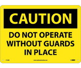 NMC C15 Caution Do Not Operate Without Guards In Place Sign