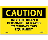 NMC C182LBL Caution Only Authorized Personnel Operate Equipment Label, Adhesive Backed Vinyl, 3
