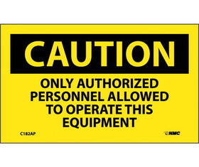 NMC C182LBL Caution Only Authorized Personnel Operate Equipment Label, Adhesive Backed Vinyl, 3" x 5"