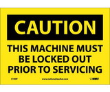 NMC C190 Caution This Machine Must Be Locked Out Sign