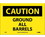 NMC 7" X 10" Vinyl Safety Identification Sign, Ground All Barrels, Price/each