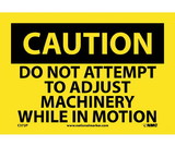 NMC C372 Caution Do Not Attempt To Adjust Machinery Sign