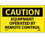NMC C383LBL Caution Equipment Operated By Remote Control Label, Adhesive Backed Vinyl, 3" x 5", Price/5/ package