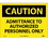 NMC 10" X 14" Vinyl Safety Identification Sign, Admittance To Authorized Per.., Price/each