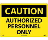 NMC C416LF Large Format Caution Authorized Personnel Only Sign