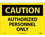 NMC 10" X 14" Vinyl Safety Identification Sign, Authorized Personnel Only, Price/each